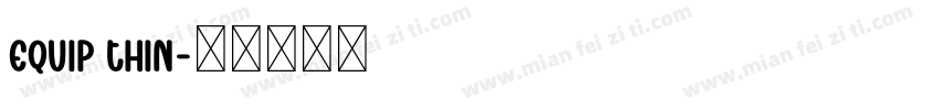 equip thin字体转换